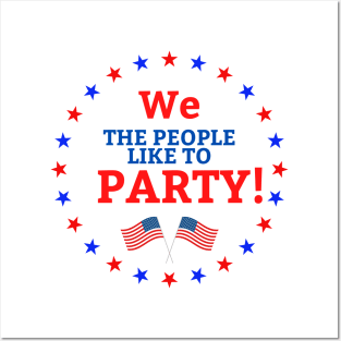 4th of July We the People Like to Party Posters and Art